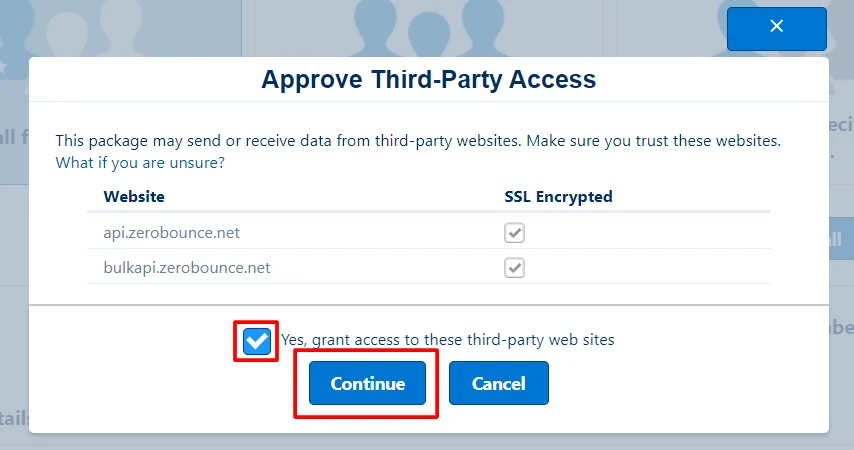 Para otorgar acceso, marque la casilla en la siguiente ventana emergente y haga clic en Continuar para habilitar el acceso a la API de ZeroBounce. Se iniciará el proceso de instalación, que puede llevar algún tiempo.
