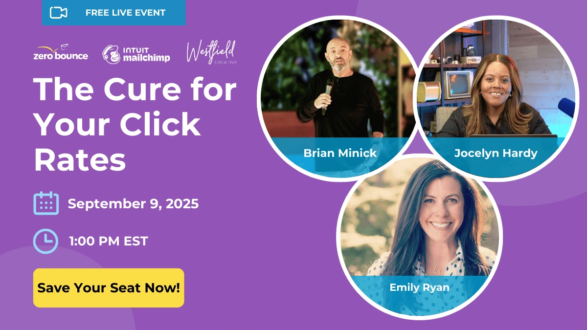 Evento en vivo y gratuito: La cura para tus tasas de clics el 9 de septiembre de 2025 a la 1 PM EST, organizado por Brian Minick (ZeroBounce), Jocelyn Hardy (Mailchimp) y Emily Ryan (Westfield Creative, Mailchimp).
