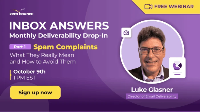 Inbox Answers: Serie mensual sobre entregabilidad - Parte 1 - Quejas de spam: lo que realmente significan y cómo evitarlas, el 9 de octubre a la 1 PM EST, con la participación de Luke Glasner (Director de Entregabilidad de Correo Electrónico, ZeroBounce).