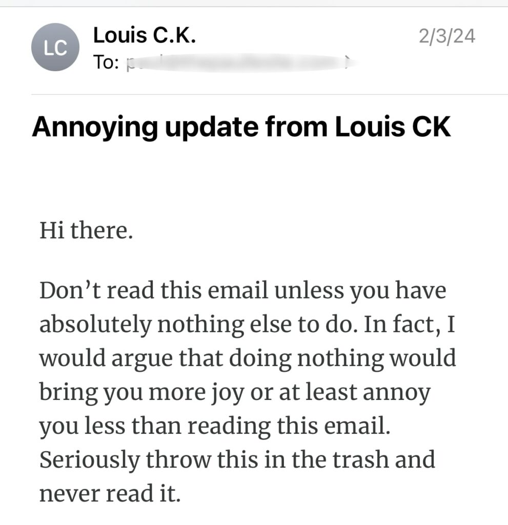 Screenshot of plain text email from LOUIS CK explains that the reader should probably not read the email.