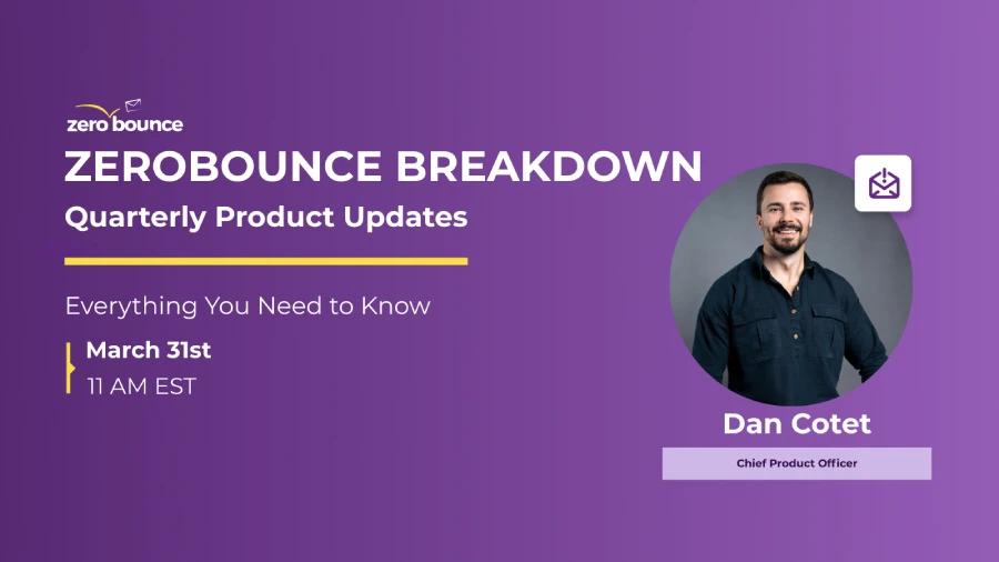 Free live event: ZeroBounce Unpacked: Everything You Need to Know with ZeroBounce, hosted by Dan Cotet on March 31, 2026 at 11 AM EST.