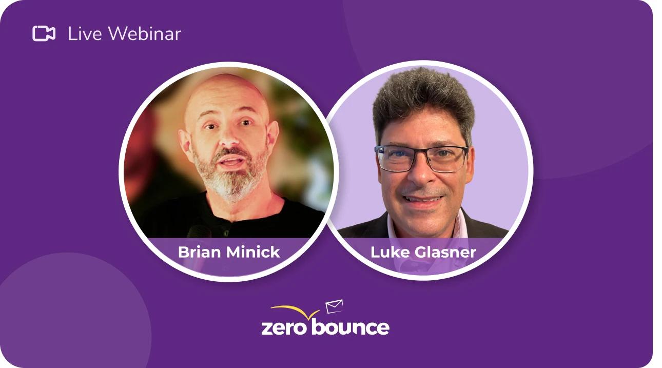 Ask Us Everything – Live Q&A with ZeroBounce COO Brian Minick and Director of Deliverability Luke Glasner, July 23rd, 2026 at 1:00 PM EST.