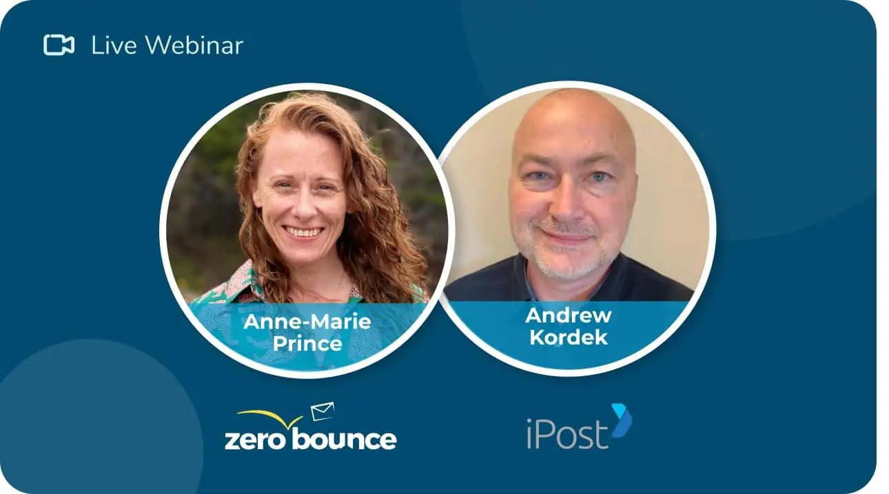Harsh Truths About Email Marketing That No One is Telling You. June 9, 2026, at 11:00 AM EST with ZeroBounce and iPost, hosted by Anne-Marie Prince and Andrew Kordek.