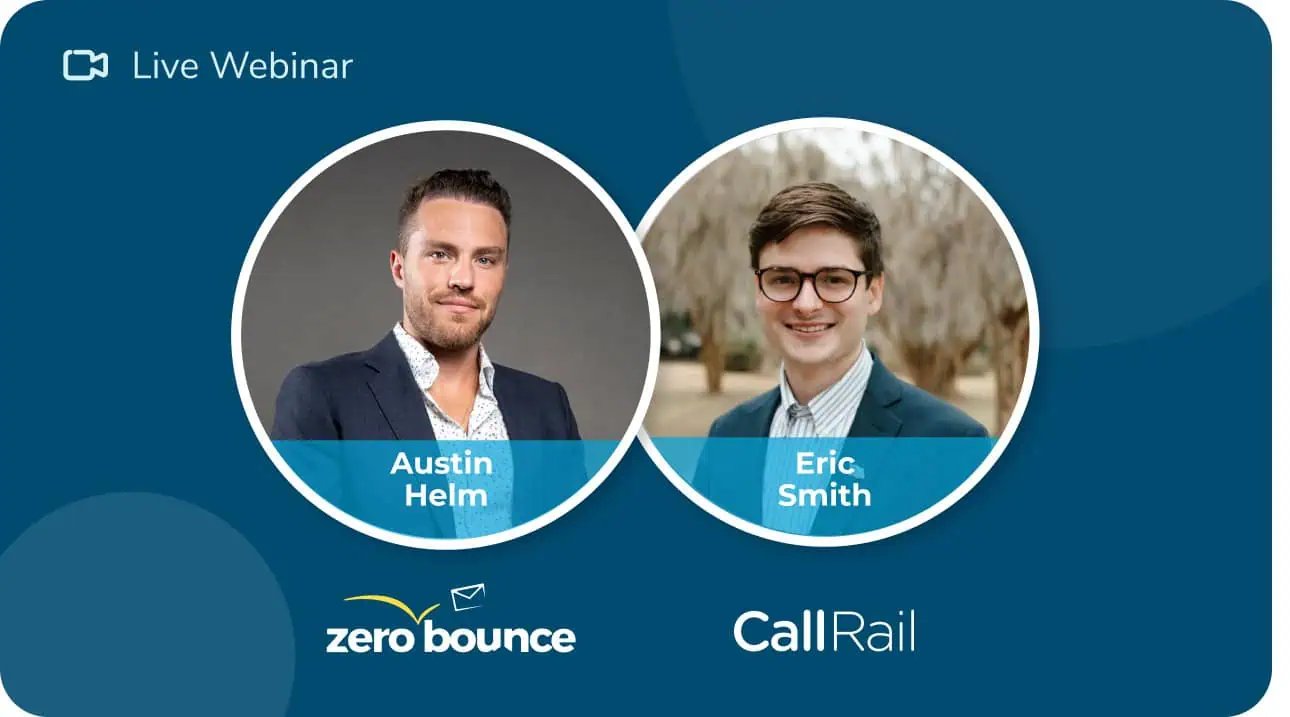 Stop Wondering Why Your Leads Aren’t Converting. August 26, 2026, at 11:00 AM EST with ZeroBounce and CallRail, hosted by Austin Helm and Eric Smith.