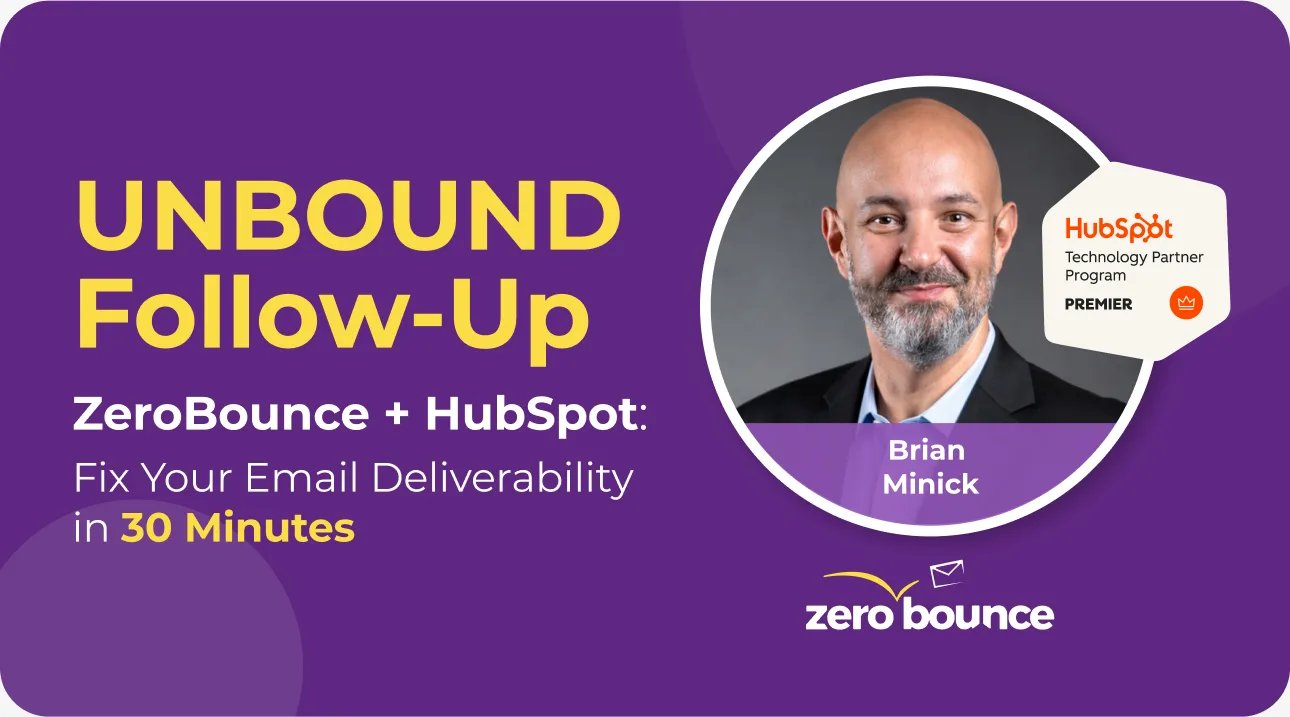 Free webinar: ZeroBounce + HubSpot: Fix Your Email Deliverability in 30 Minutes on October 13th, 2026 at 1:00 PM EST, hosted by Brian Minick.