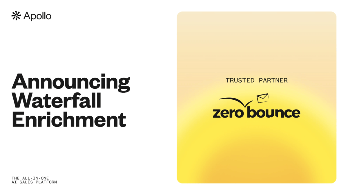 Apollo is announcing the Waterfall Enrichment program with its trusted partner, ZeroBounce.