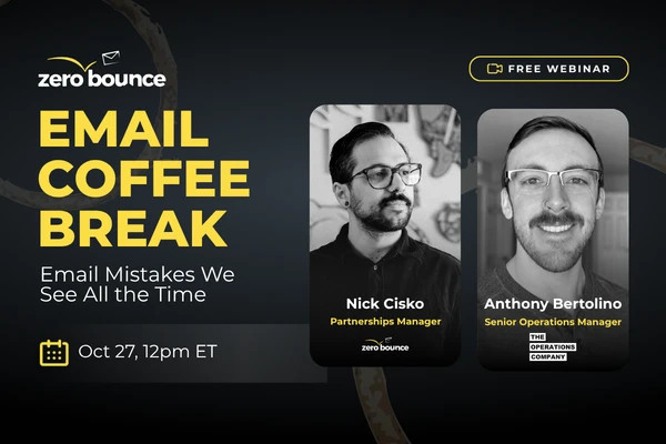 Email Coffee Break: Email Mistakes We See All the Time, a free webinar on October 27 at 12:00 PM ET with Nick Cisko and Anthony Bertolino