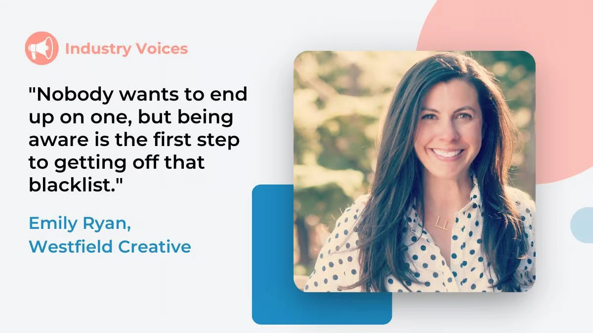Email strategist Emily Ryan of Westfield Creative next to the quote: “Nobody wants to end up on one, but being aware is the first step to getting off that blacklist.”