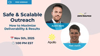 Alcance seguro y escalable: cómo maximizar la entregabilidad y los resultados el 5 de noviembre de 2025 a la 1 PM EST, presentado por Austin Helm (ZeroBounce) y Matt Lincoln (Apollo).