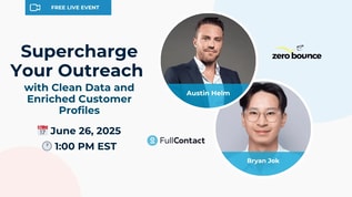 Free live event: Supercharge Your Outreach with Clean Data and Enriched Customer Profiles on June 26, 2025, at 1 PM EST. Hosted by Austin Helm (ZeroBounce) and Bryan Jok (FullContact).