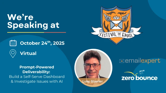 We’re speaking at emailexpert’s Festival of Email on October 24, 2025, with ZeroBounce’s Luke Glasner presenting the session “Prompt-Powered Deliverability: Build a Self-Serve Dashboard & Investigate Issues with AI.”