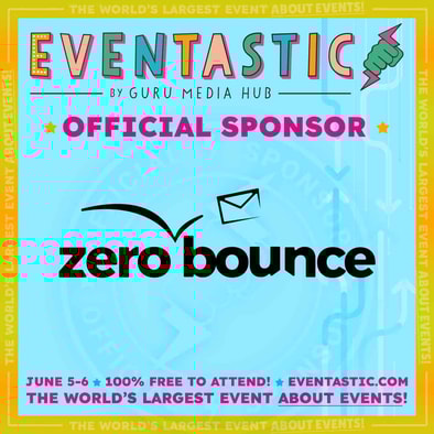 ZeroBounce is an official sponsor of EVENTASTIC by GURU Media Hub on June 5-6, 2025 – 100% free to attend!