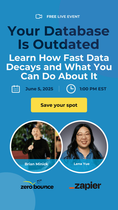 Webinar: Your Database Is Outdated - Learn How Fast Data Decays and What You Can Do About It on June 5, 2025 at 1 PM EST, hosted by Brian Minick (ZeroBounce) and Lena Yue (Zapier).