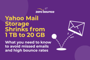 Yahoo Mail Storage Shrinks from 1 TB to 20 GB: What you need to know to avoid missed emails and high bounce rates