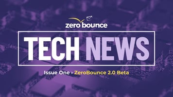 Announcement of first issue of ZeroBounce Tech News announcing ZeroBounce 2.0 Beta on purple background.