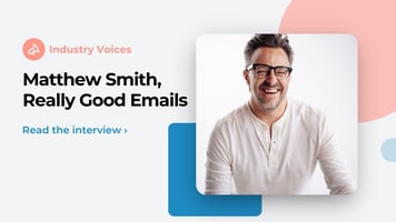 A smiling Matthew Smith of Really Good Emails contemplates the importance of relationships and considers the changes AI will bring on.