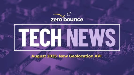Dark purple background with text illustrating ZeroBounce Tech News that announces new geolocation API.